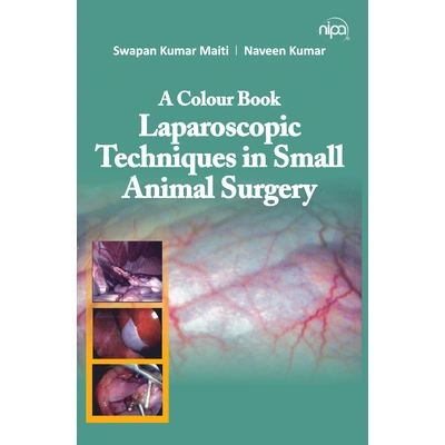 A Colour Book: Laparoscopic Techniques in Small Animal Surgery (Hardback; Swapan Kumar Maiti & Naveen Kumar)