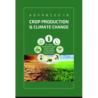 NIPA Advances in Crop Production and Climate Change (Hardback, A.S. Yadav, Narendra Kumar, Sanjay Arora, D.S. Srivastava & Hemlata Pant)