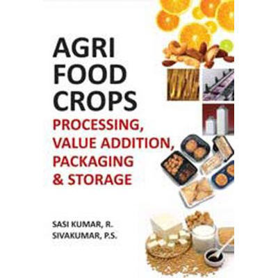 NIPA Agri-Food Crops: Processing,Value Addition,Packaging and Storage (Hardback, R. Sasi Kumar & P.S. Sivakumar)