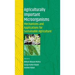 NIPA Agriculturally Important Microorganisms: Mechanisms and Applications for Sustainable Agriculture (Hardback, Bibhuti Bhusan Mishra, Suraja Kumar Nayak & Avishek Pahari)