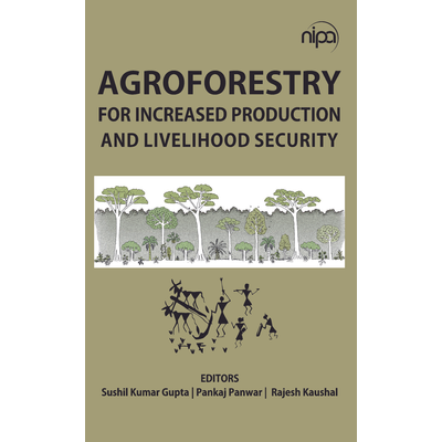 NIPA Agroforestry for Increased Production and Livelihood Security (Hardback, Sushil Kumar Gupta , Pankaj Panwar & Rajesh Kaushal)