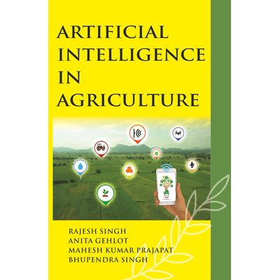 NIPA Artificial Intelligence in Agriculture (Hardback, Rajesh Singh & Anita Gehlot, Mahesh Kumar Prajapat & Bhupendra Singh)