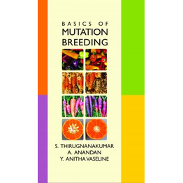 NIPA Basics of Mutation Breeding (Hardback, S.Thirugnanakumar, A.Anandan & Y.Anitha Vaseline)