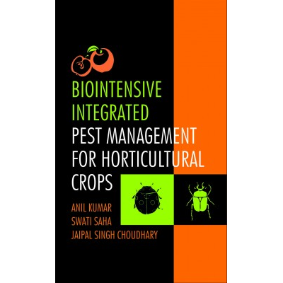 NIPA Biointensive Integrated Pest Management for Horticultural Crops (Hardback, Anil Kumar, Swati Saha & Jaipal Singh Coudhary)