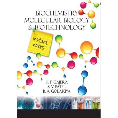 NIPA Biochemistry Molecular Biology and Biotechnology: Instant Notes (Hardback, H.P. Gajera, S.V.Patel & B.A.Golakiya)