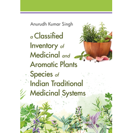 NIPA A Classified Inventory of Medicinal and Aromatic Plants Species of Indian Traditional Medicinal Systems (Hardback, Anurudh Kumar Singh)