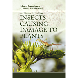 NIPA An Illustrated Handbook: Insects Causing Damage to Plants (Hardback, H. Lewin Devasahayam, L. Darwin Christdhas Henry)