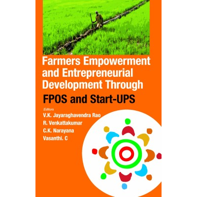 NIPA Farmers Empowerment and Entrepreneurial Development Through FPOS and Start-UPS (Hardback, V.K.Jayaraghavendra Rao, R. Venkattakumar, C.K.Narayana & C. Vasanthi)