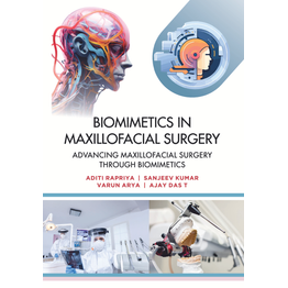 CONTENT VIBES Biomimetics in Maxillofacial Surgery: Advancing Maxillofacial Surgery through Biomimetics (Paperback, Aditi Rapriya, Sanjeev Kumar, Varun Arya, Ajay Das T)