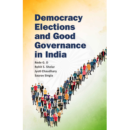 NIPA Democracy, Elections and Good Governance in India (Hardback, Rede G. D,,Rohit S. Shelar,Jyoti Chaudhary & Saurav Singl )