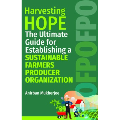 NIPA Harvesting Hope: The Ultimate Guide for Establishing a Sustainable Farmers Producer Organization (Hardback, Anirban Mukherjee)