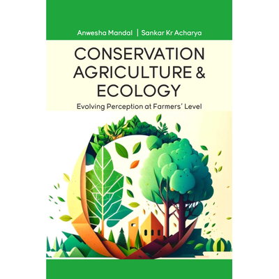 PMW (PUBLISH MY WORK) Conservation Agriculture and Ecology: Evolving Perception at Farmers Level (Hardback, Anwesha Mandal, Sankar Kr Acharya)