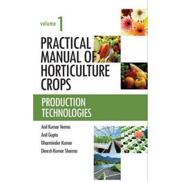 NIPA Production Technologies: Vol.01: Practical Manual of Horticulture Crops (Hardback, Anil Kumar Verma, Anil Gupta, Dharminder Kumar & Dinesh Kumar Sharma)