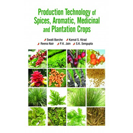 NIPA Production Technology of Spices,Aromatic,Medicinal and Plantation Crops (Hardback, Swati Barche)