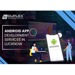 Duplex Technologies Android App Development Service in Lucknow