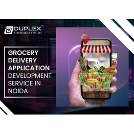 Duplex Technologies Grocery Delivery Application Development Service in Noida